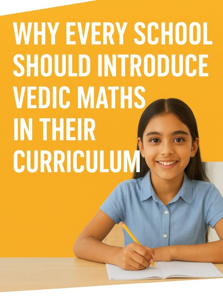 Why Every School Should Introduce Vedic Maths in Their Curriculum