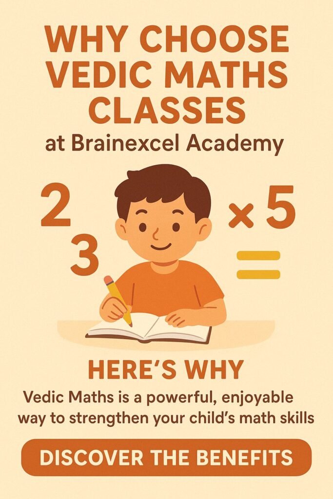 Why Choose Vedic Maths Classes at Brainexcel Academy?